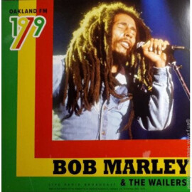 Вінілова платівка LP Bob Marley & The Wailers: Oakland FM 1979